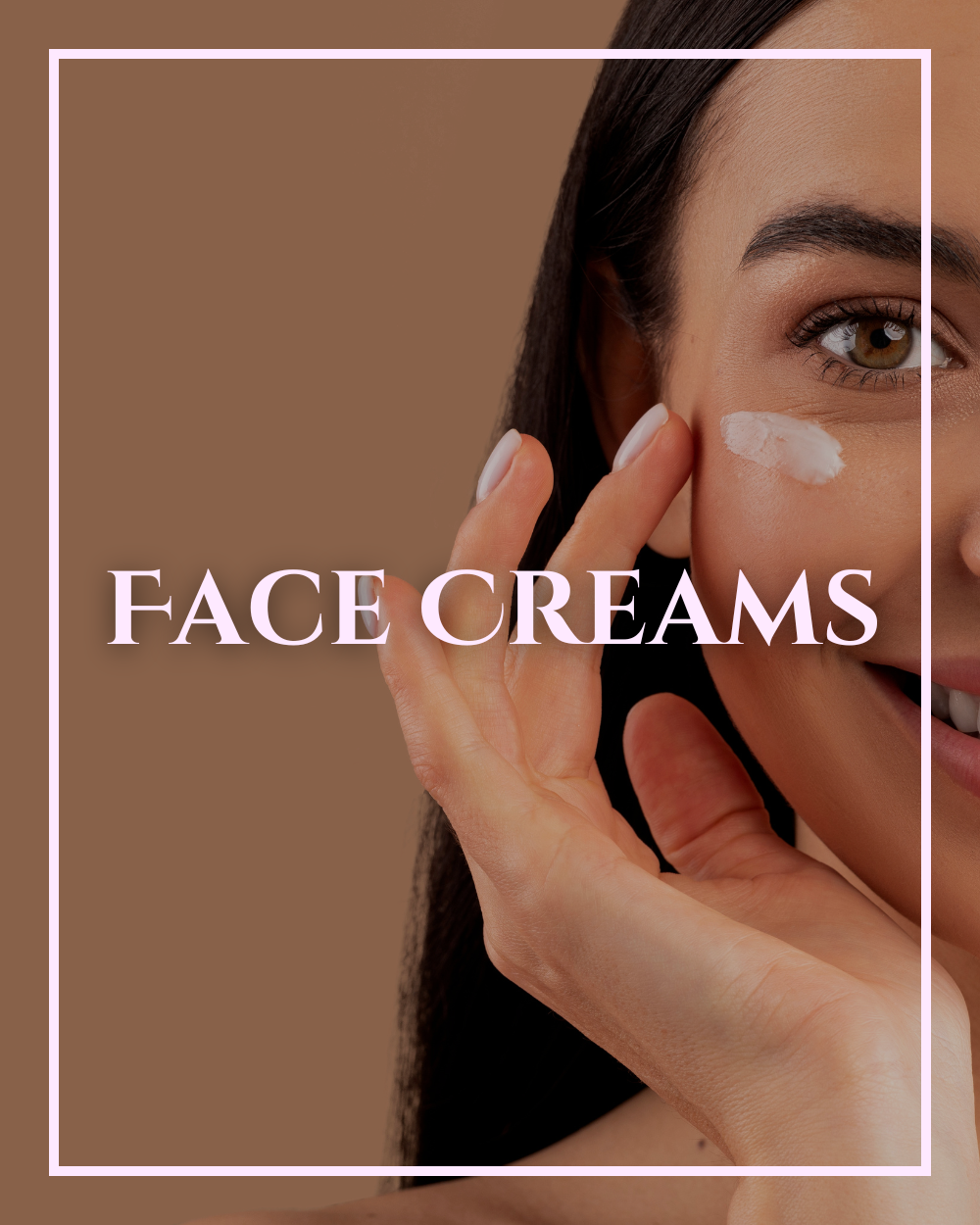 Face Creams